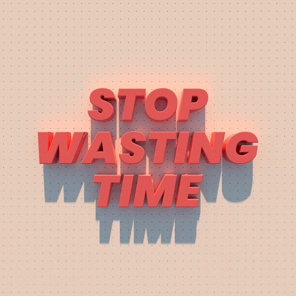 stop_wasting_time
